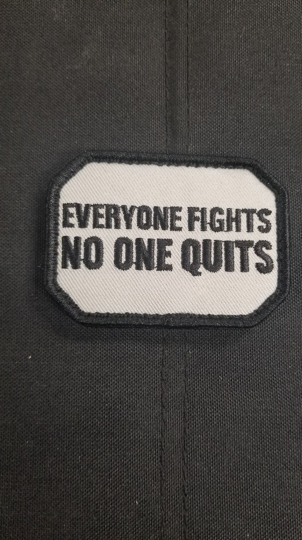 Everyone Fights, No One Quits