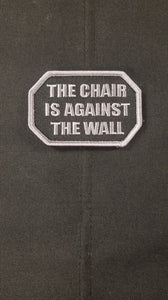 The Chair is Against the Wall SWAT